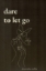 تصویر  Dare to let go (رقعی-شمیز)